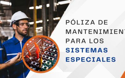La Importancia de Tener una Póliza de Mantenimiento para los Sistemas Especiales de Tu Empresa